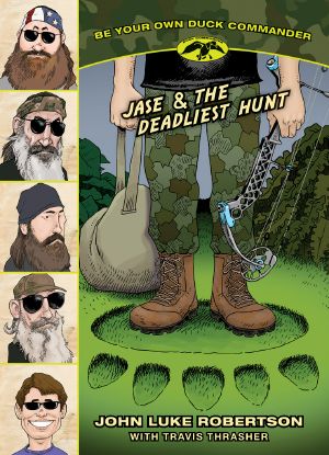 [Be Your Own Duck Commander 04] • Jase & the Deadliest Hunt